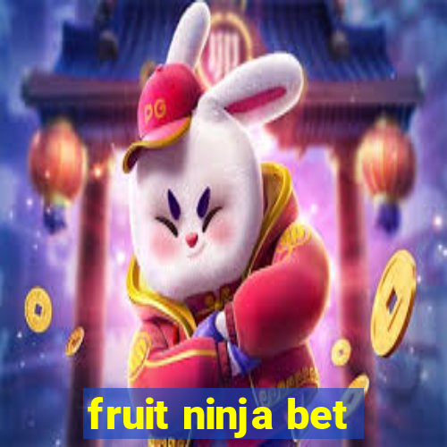 fruit ninja bet