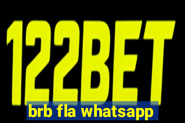 brb fla whatsapp