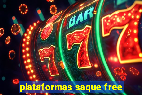 plataformas saque free