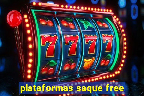plataformas saque free