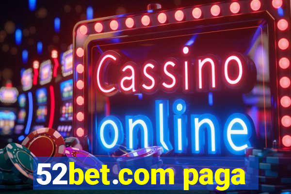 52bet.com paga