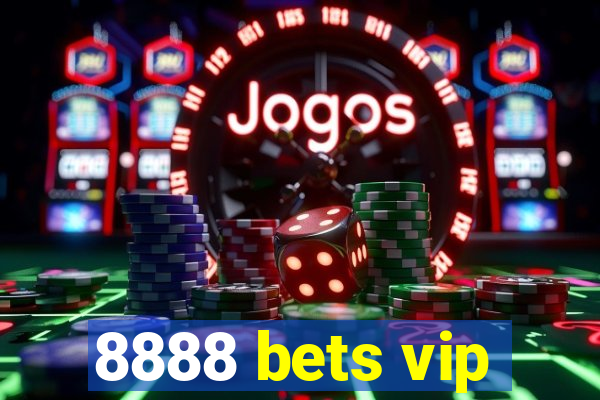8888 bets vip
