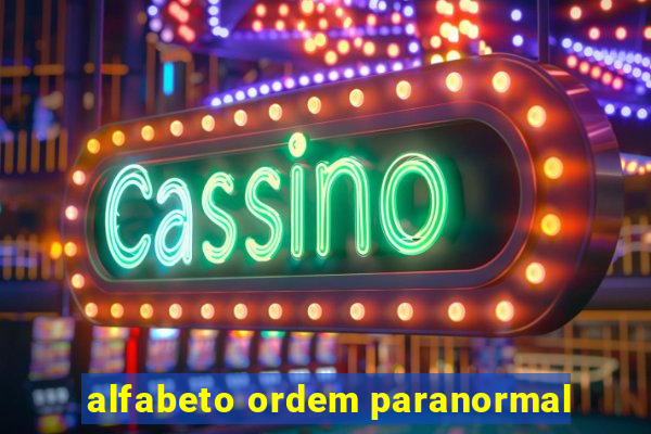 alfabeto ordem paranormal