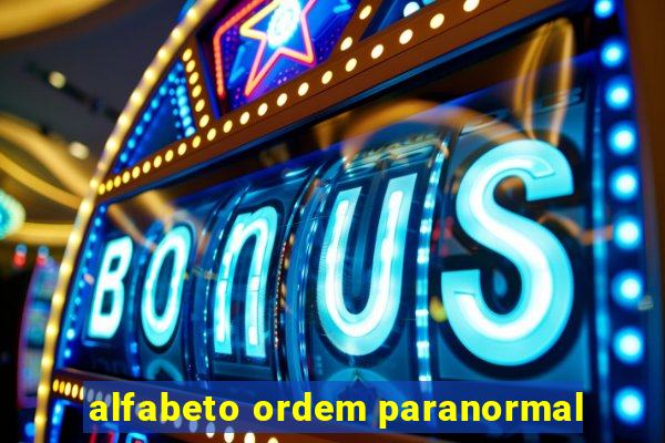 alfabeto ordem paranormal
