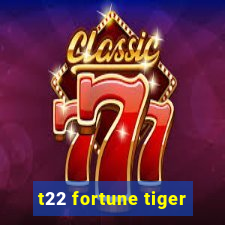 t22 fortune tiger