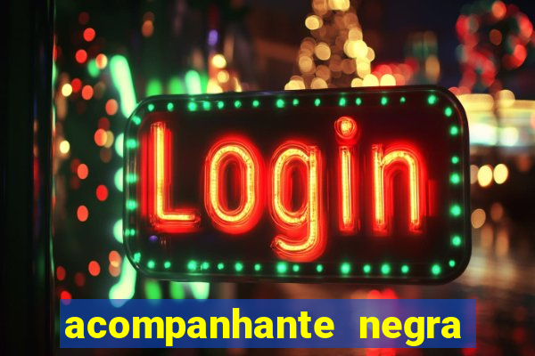 acompanhante negra sao paulo