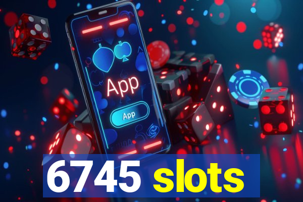 6745 slots