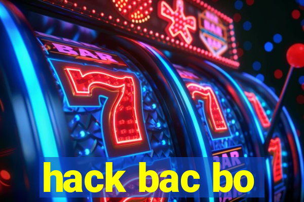 hack bac bo