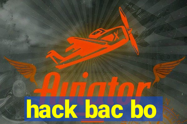 hack bac bo