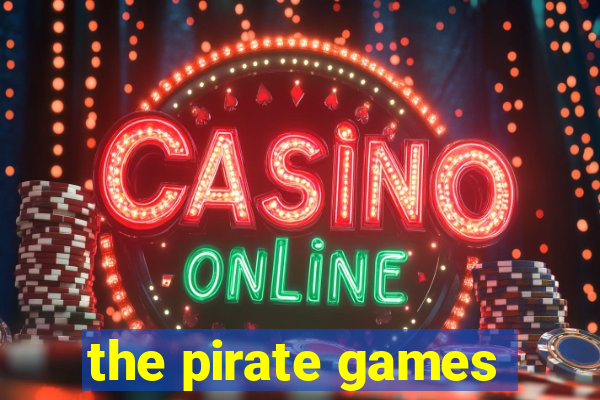 the pirate games