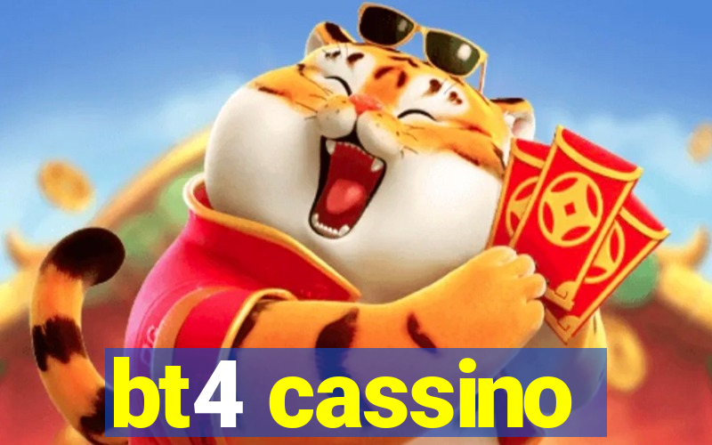 bt4 cassino