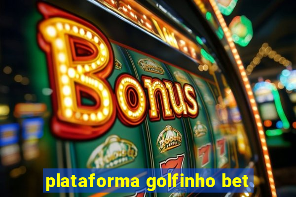 plataforma golfinho bet