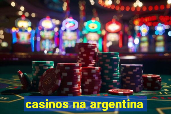 casinos na argentina