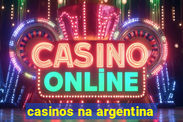 casinos na argentina
