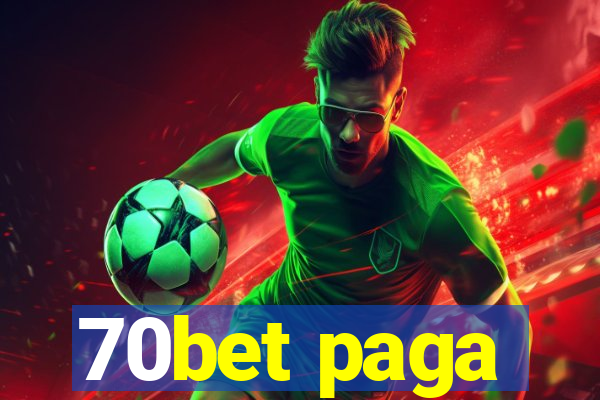 70bet paga