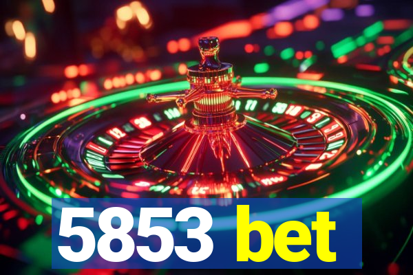 5853 bet