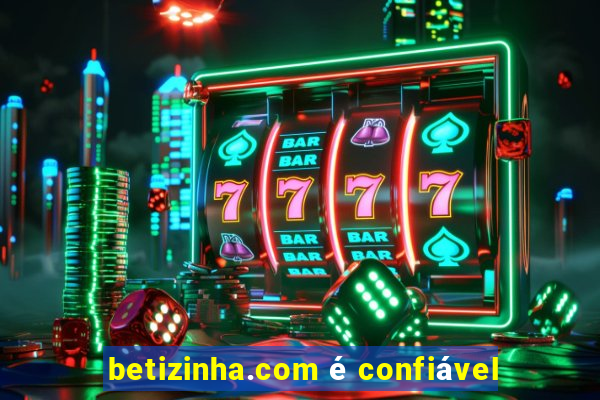 betizinha.com é confiável