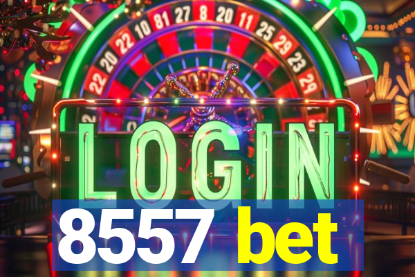 8557 bet