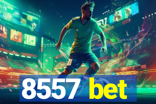 8557 bet