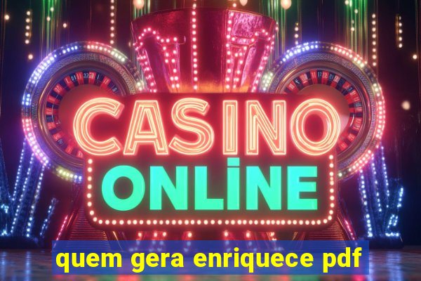 quem gera enriquece pdf