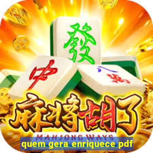 quem gera enriquece pdf