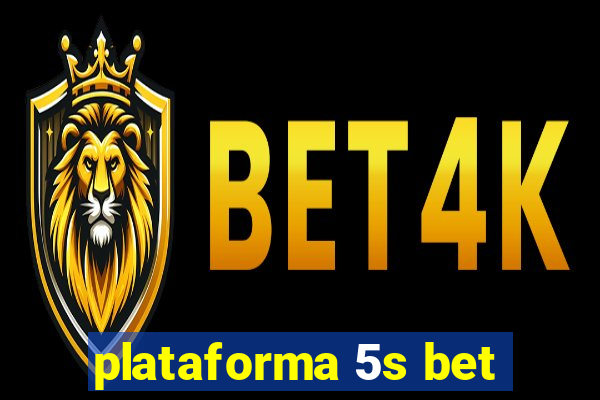 plataforma 5s bet