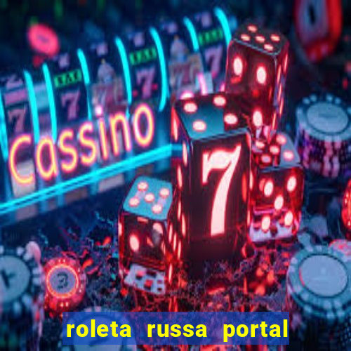roleta russa portal do zacarias