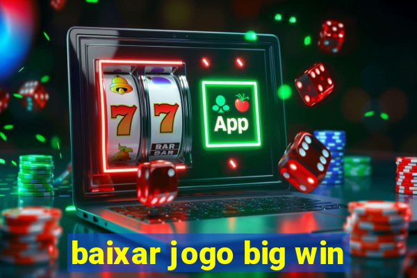 baixar jogo big win