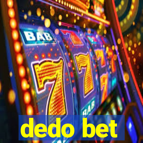 dedo bet