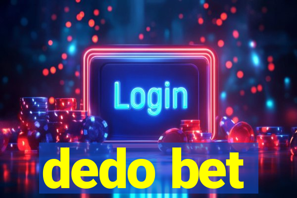 dedo bet