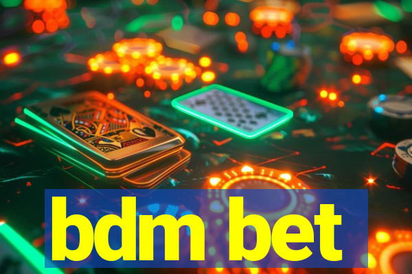 bdm bet