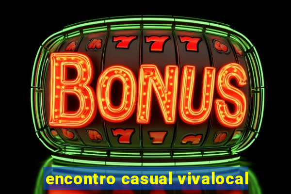 encontro casual vivalocal