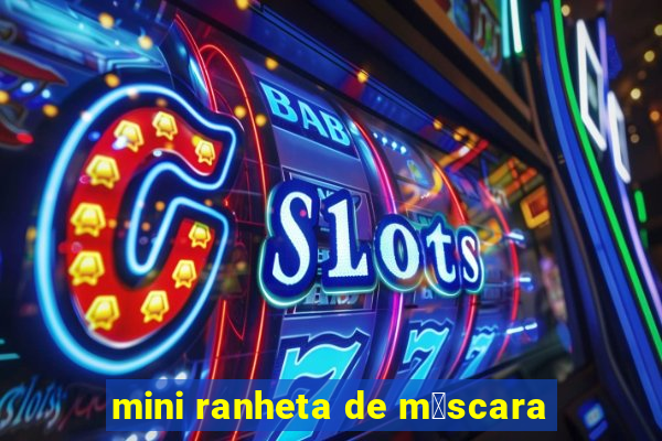 mini ranheta de m谩scara