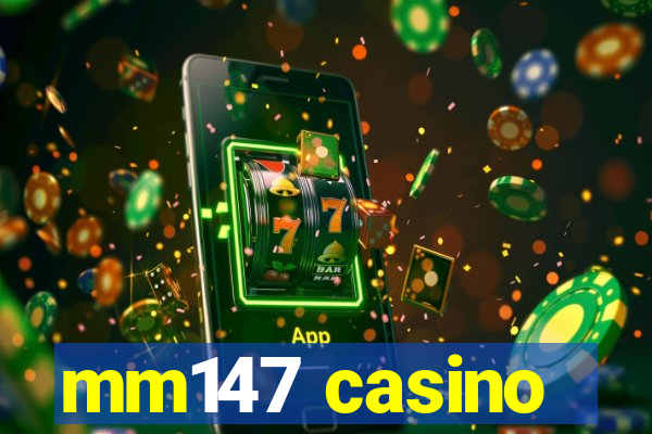mm147 casino