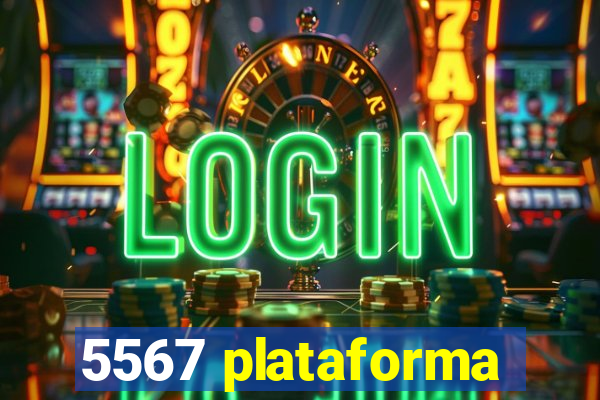 5567 plataforma