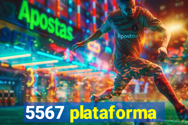 5567 plataforma