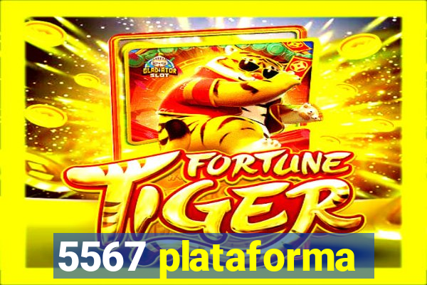 5567 plataforma