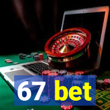 67 bet