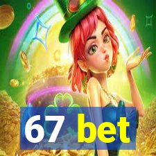 67 bet