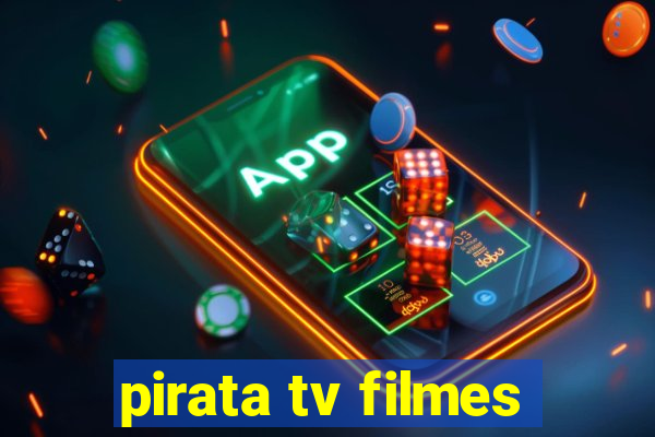 pirata tv filmes
