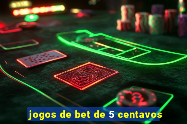 jogos de bet de 5 centavos