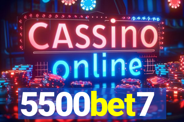 5500bet7