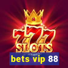 bets vip 88