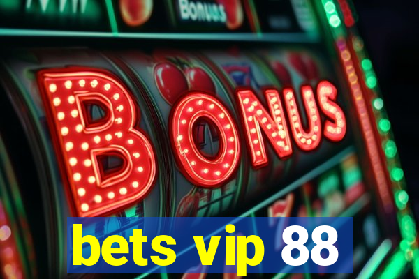 bets vip 88