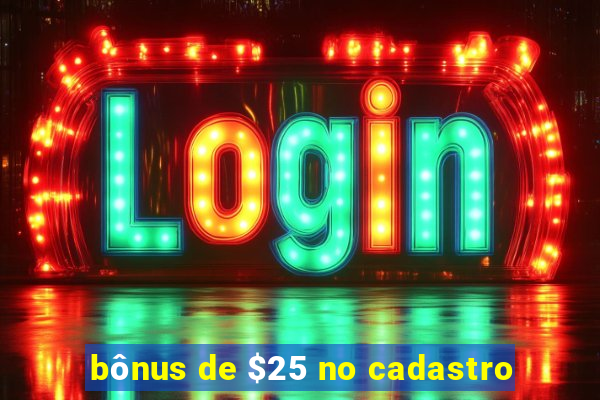 bônus de $25 no cadastro