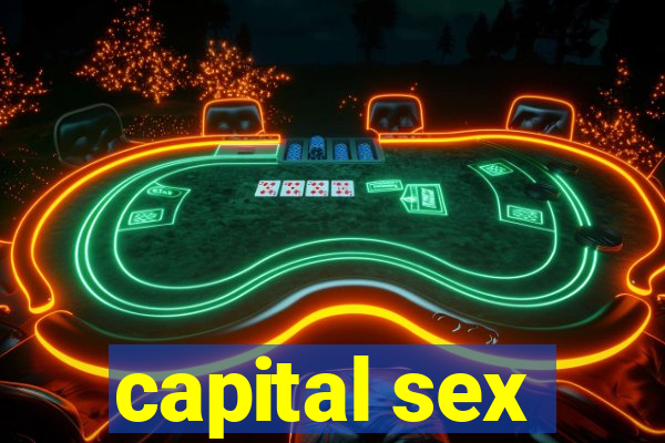 capital sex