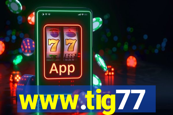 www.tig77
