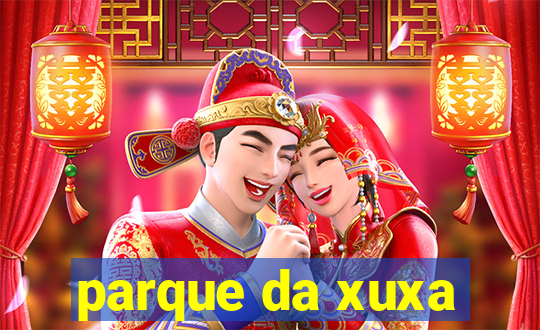 parque da xuxa