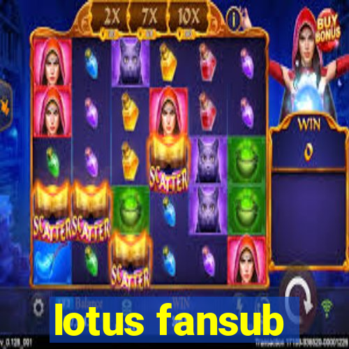 lotus fansub