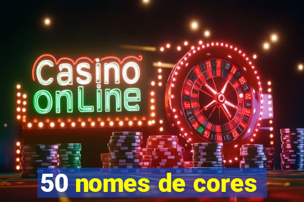 50 nomes de cores